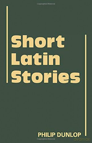 Short Latin Stories (Cambridge Latin Texts) - Philip Dunlop [KSIĄŻKA]