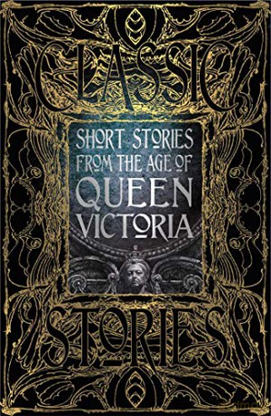 Short Stories from the Age of Queen Victoria (Gothic Fantasy) - Dr. Peter Garratt [KSIĄŻKA]