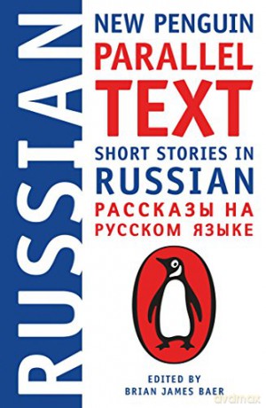 Short Stories In Russian: New Penguin Parallel Text - Brian James Baer [KSIĄŻKA]