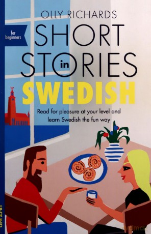 Short Stories in Swedish for Beginners: Read for pleasure at your level, expand your vocabulary and learn Swedish the fun way! (Foreign Language Graded Reader Series) - Olly Richards [KSIĄŻKA]