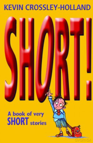 SHORT! A Book of Very Short Stories - Kevin Crossley-Holland [KSIĄŻKA]