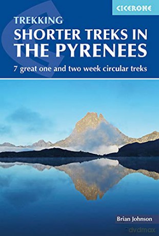 Shorter Treks in the Pyrenees: 7 great one and two week circular treks (Cicerone Trekking Guides) - Brian Johnson [KSIĄŻKA]