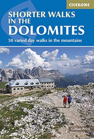 Shorter Walks in the Dolomites: 50 varied day walks in the mountains (Cicerone Walking Guide) (Cicerone Guide) - Gillian Price [KSIĄŻKA]