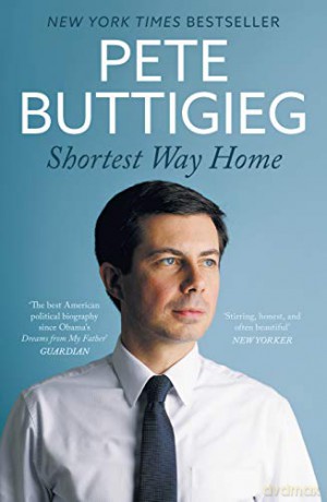 Shortest Way Home: One mayor's challenge and a model for America's future - Pete Buttigieg [KSIĄŻKA]