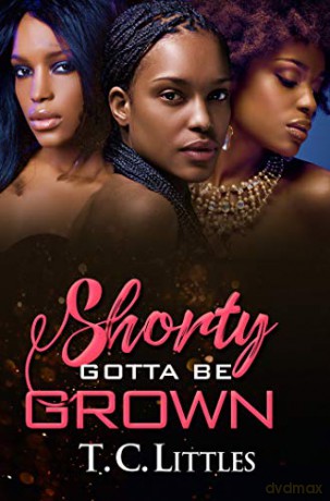 Shorty Gotta Be Grown - T.C. Littles [KSIĄŻKA]