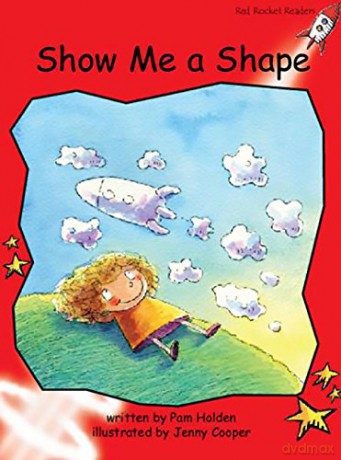 Show Me a Shape Big Book Edition (Early Level 1 Fiction Set A): Early Level 1 Fiction Set A: Show Me a Shape Big Book Edition (Reading Level 4/F&P Level B) (Red Rocket Readers) - Pam Holden [KSIĄŻKA]