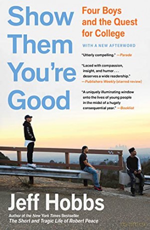 Show Them You're Good: Four Boys and the Quest for College - Jeff Hobbs [KSIĄŻKA]