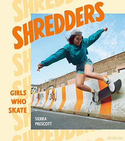 Shredders: Girls Who Skate - Sierra Prescott [KSIĄŻKA]
