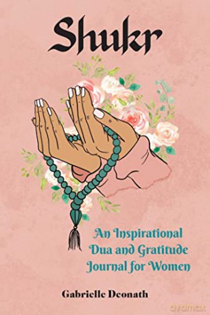 Shukr: An Inspirational Dua and Gratitude Journal for Women - Deonath [KSIĄŻKA]