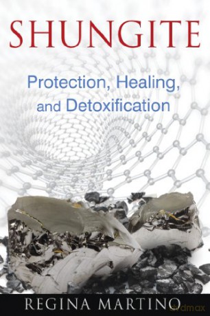 Shungite: Protection, Healing, and Detoxification - Regina Martino [KSIĄŻKA]
