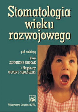 Stomatologia wieku rozwojowego - Szpringer-Nodzak [KSIĄŻKA]