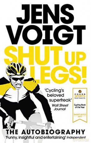 Shut up Legs!: My Wild Ride On and Off the Bike - Jens Voigt [KSIĄŻKA]