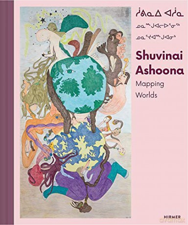 Shuvinai Ashoona: Mapping Worlds - Power Plant Contemporary Art Gallery [KSIĄŻKA]