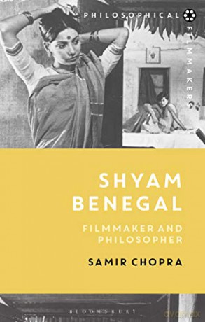 Shyam Benegal (Philosophical Filmmakers): Filmmaker and Philosopher - Samir Chopra [KSIĄŻKA]
