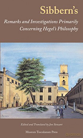 Sibberns Remarks and Investigations Primarily Concerning Hegels Philosophy (Texts from Golden Age Denmark) - Jon Stewart [KSIĄŻKA]