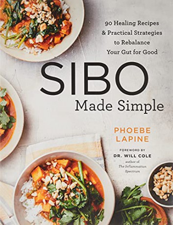 SIBO Made Simple: 90 Healing Recipes and Practical Strategies to Rebalance Your Gut for Good - Phoebe Lapine [KSIĄŻKA]