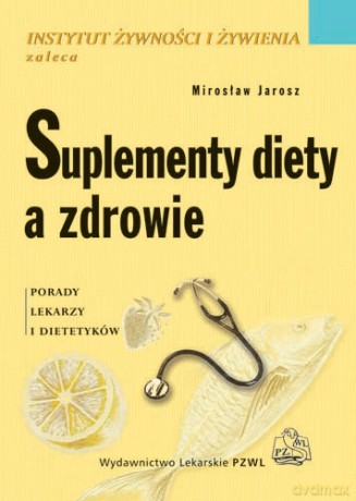 Suplementy diety a zdrowie - Jarosz [KSIĄŻKA]