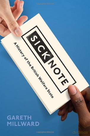 Sick Note: A History of the British Welfare State - Gareth Millward [KSIĄŻKA]