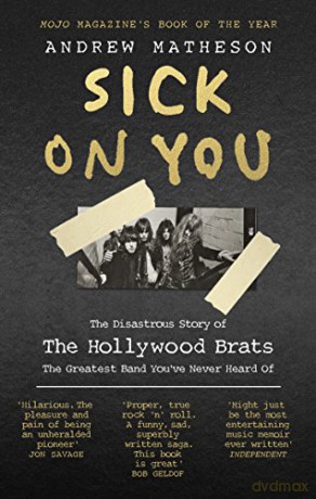 Sick On You: The Disastrous Story of The Hollywood Brats - Andrew Matheson [KSIĄŻKA]