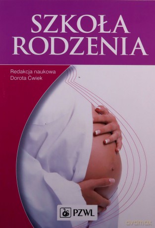 Szkoła rodzenia - Ćwiek [KSIĄŻKA]
