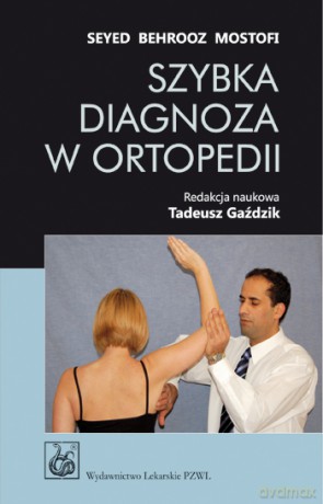 Szybka diagnoza w ortopedii - Mostofi [KSIĄŻKA]