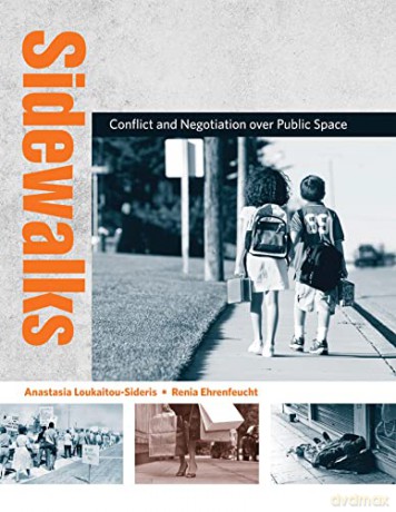 Sidewalks: Conflict and Negotiation over Public Space (Urban and Industrial Environments) - Anastasia Loukaitou-sider [KSIĄŻKA]
