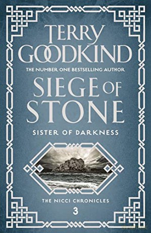 Siege of Stone (Sister of Darkness: The Nicci Chronicles): 3 - Terry Goodkind [KSIĄŻKA]