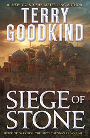 Siege of Stone: Sister of Darkness: The Nicci Chronicles, Volume III: 3 (Nicci Chronicles, 3) - Terry Goodkind [KSIĄŻKA]