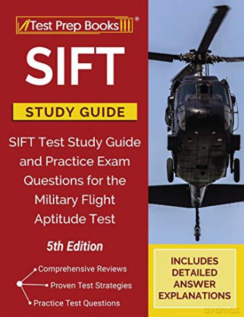 SIFT Study Guide: SIFT Test Study Guide and Practice Exam Questions for the Military Flight Aptitude Test [5th Edition] [KSIĄŻKA]