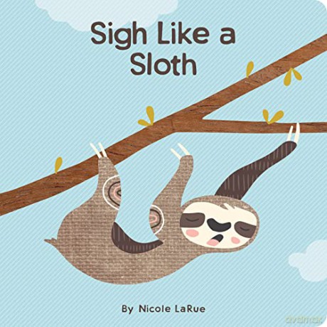 Sigh Like a Sloth - Nicole LaRue [KSIĄŻKA]
