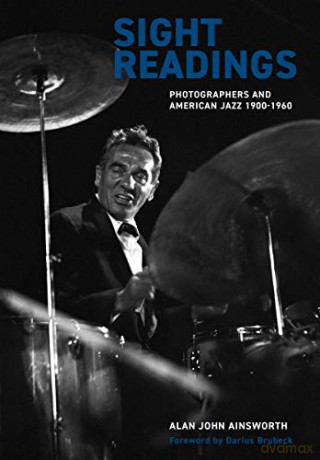 Sight Readings: Photographers and American Jazz, 1900-1960 (BCMCR New Directions in Media and Cultural Research) - Alan John Ainsworth [KSIĄŻKA]