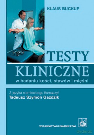 Testy kliniczne w badaniu kości, stawów i mięśni - Badanie, objawy, testy - Buckup [KSIĄŻKA]
