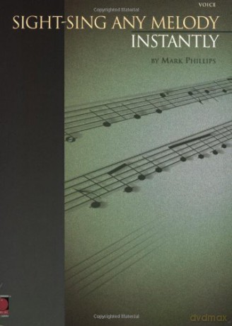 Sight-Sing Any Melody Instantly: Voice - Mark Phillips [KSIĄŻKA]