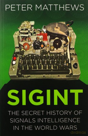 SIGINT: The Secret History of Signals Intelligence in the World Wars (Espionage) - Matthews [KSIĄŻKA]