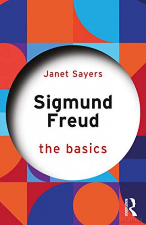 Sigmund Freud: The Basics - Janet Sayers [KSIĄŻKA]