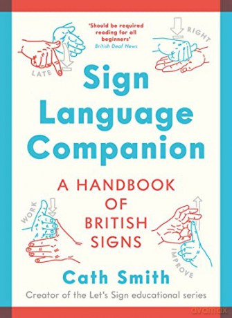 Sign Language Companion: A Handbook of British Signs - Cath Smith [KSIĄŻKA]