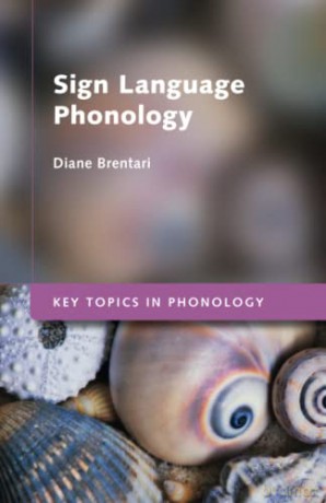Sign Language Phonology (Key Topics in Phonology) - Diane Brentari [KSIĄŻKA]