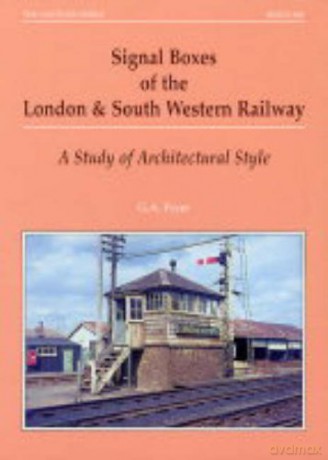 Signal Boxes of the London and South Western Railway: A Study of Architectural Style: No. 68 (Series X) - G.A. Pryer [KSIĄŻKA]