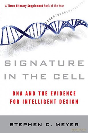 Signature in the Cell: DNA and the Evidence for Intelligent Design - Stephen C. Meyer [KSIĄŻKA]