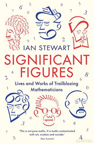 Significant Figures: Lives and Works of Trailblazing Mathematicians - Professor Ian Stewart [KSIĄŻKA]