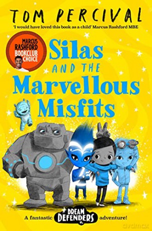 Silas and the Marvellous Misfits: A Marcus Rashford Book Club Choice (Dream Defenders, 3) - Tom Percival [KSIĄŻKA]