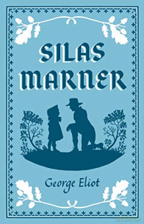 Silas Marner: The Weaver of Raveloe (Alma Classics Evergreens) - George Eliot [KSIĄŻKA]