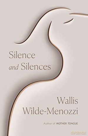 Silence and Silences - Wallis Wilde-Menozzi [KSIĄŻKA]