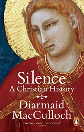 Silence: A Christian History - Diarmaid MacCulloch [KSIĄŻKA]