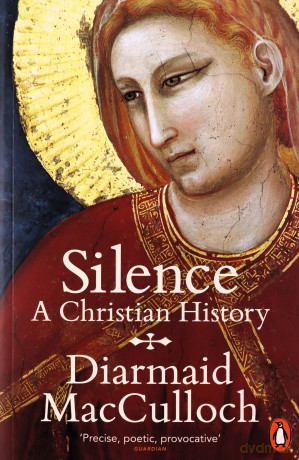 Silence: A Christian History - Diarmaid MacCulloch [KSIĄŻKA]