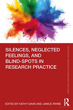 Silences, Neglected Feelings, and Blind-Spots in Research Practice (Routledge Advances in Research Methods) - Kathy Davis [KSIĄŻKA]