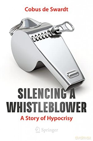 Silencing a Whistleblower: A Story of Hypocrisy - Cobus de Swardt [KSIĄŻKA]
