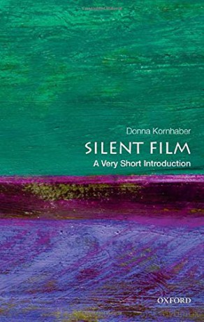Silent Film: A Very Short Introduction (Very Short Introductions) - Donna Kornhaber [KSIĄŻKA]