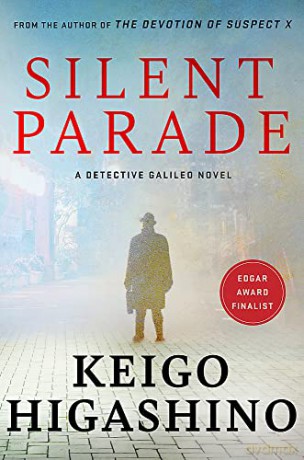 Silent Parade: A DETECTIVE GALILEO NOVEL (Detective Galileo Series) - Keigo Higashino [KSIĄŻKA]