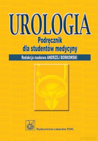 Urologia - Podręcznik dla studentów medycyny - Borkowski [KSIĄŻKA]